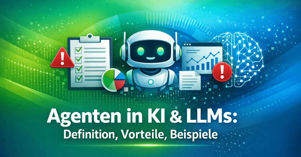 Themengrafik mit Text und Symbolen zum Thema „Agenten in KI & LLMs: Definition, Vorteile, Beispiele“.