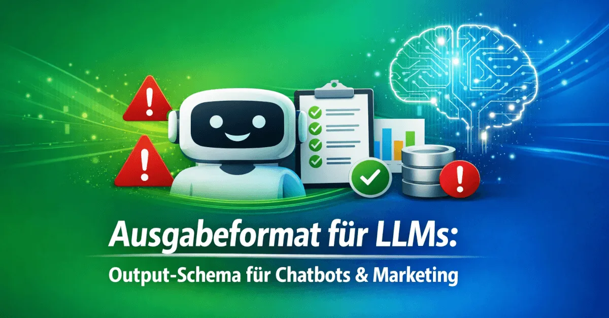 Themengrafik mit Text und Symbolen zum Thema „Ausgabeformat für LLMs: Output-Schema für Chatbots & Marketing“.