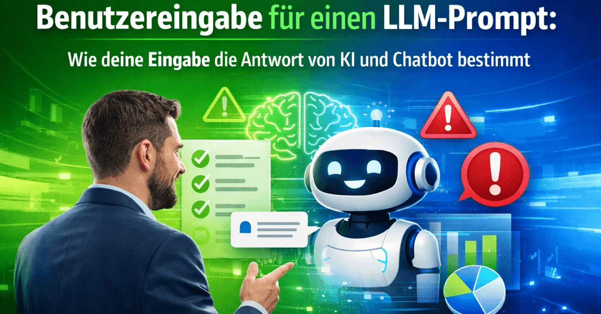 Themengrafik mit Text und Symbolen zum Thema „Benutzereingabe für einen LLM-Prompt: Wie deine Eingabe die Antwort von KI und Chatbot bestimmt“.