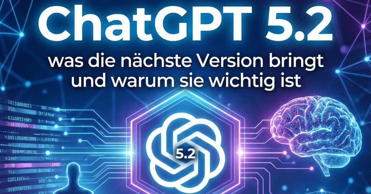 Themengrafik mit Text und Symbolen zum Thema „ChatGPT 5.2 – Hintergründe, Neuerungen und Bedeutung für Entwickler“.