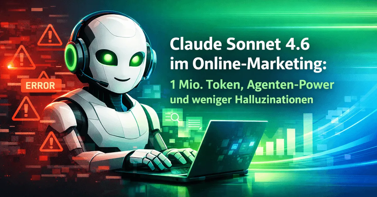 Themengrafik mit Text und Symbolen zum Thema „Claude Sonnet 4.6 im Online‑Marketing: 1 Mio. Token, Agenten‑Power und weniger Halluzinationen“.